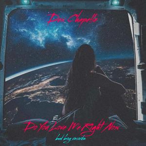 Do You Love Me Right Now