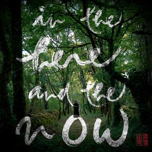 In The Here and The Now (feat. Thích Nhất Hạnh & Plum Village)