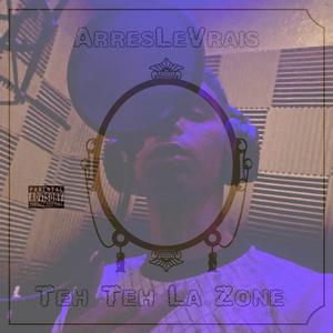 Teh Teh La Zone (Single)