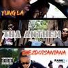 CHEZdotSANTANA - THA ANTHEM (feat. YUNG L.A.) (Radio Edit)