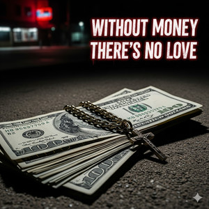 Without Money There's No Love