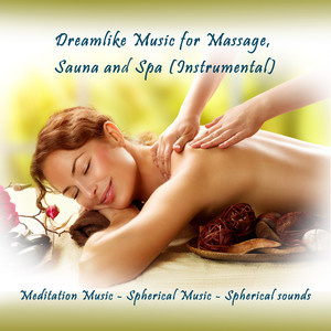 Fantastic Relaxation Music for Massage, Sauna and Spa, Pt. 4