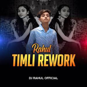 RAHUL TIMLI REWORK
