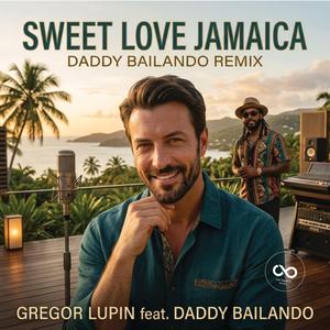 Sweet Love Jamaica (feat. Daddy Bailando) (Daddy Bailando Remix)