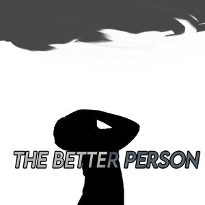 The Better Person [Official Audio]