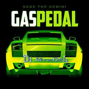 Sage the Gemini-Gas Pedal（Dj MraDeL remix）