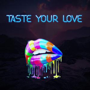 Taste Your Love