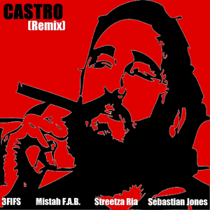 Castro (Remix) [feat. Mistah F.A.B., Streetza Ria & Sebastian Jones]