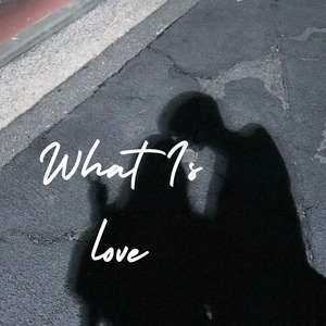 What Is Love