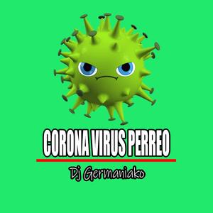 Corona Virus Perreo