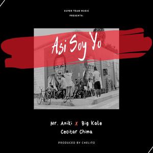 Asi Soy Yo (feat. Cecitar Chima & Big Kale)