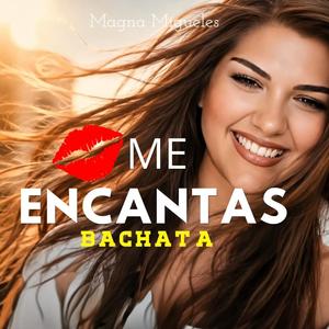 Me encantas