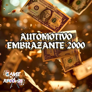 Automotivo Embrazante 2000