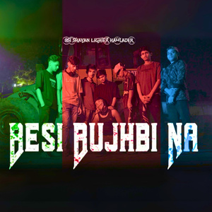 Beshi Bujhbi Na