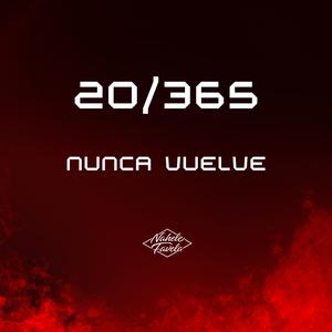 20/365 Nunca Vuelve