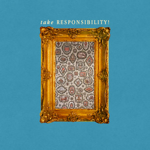 Take Responsibility!