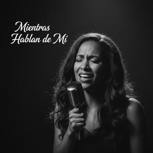 Mientras Hablan de Mí