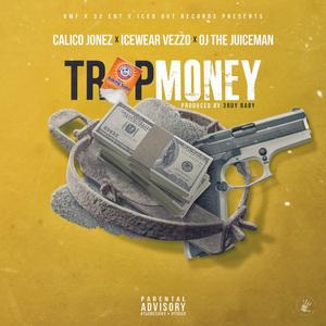 Trap Money (feat. Icewear Vezzo & OJ The Juiceman)
