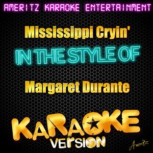 Mississippi Cryin' (In the Style of Margaret Durante) [Karaoke Version]