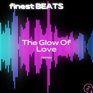 The Glow Of Love (Remix)