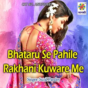 Bhataru Se Pahile Rakhani Kuware Me