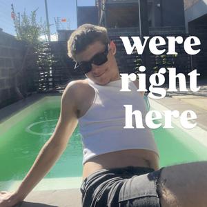 Were right here