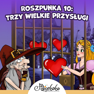 Roszpunka 10: Trzy Wielkie Przysługi