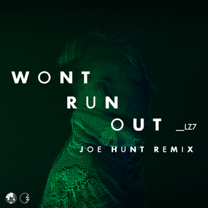 Won't Run Out [Joe Hunt Extended Remix]