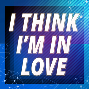 I Think I'm In Love (A Tribute to Kat Dahlia)