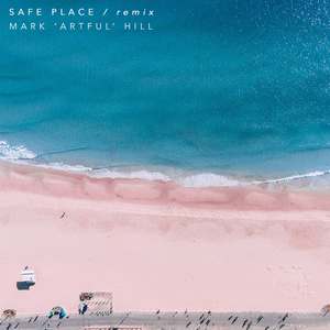 Safe Place (Mark 'Artful' Hill Remix)