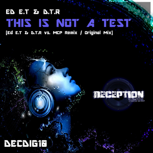 This Is Not A Test (Ed E.T & D.T.R vs. MCP Remix)