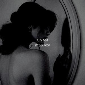 ON TEA (feat. VxV)