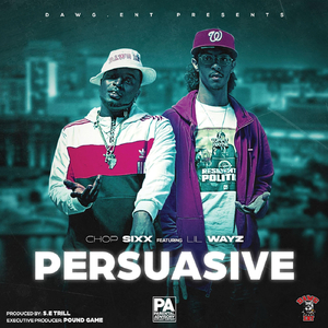 Persuasive (feat. Lil Wayz)