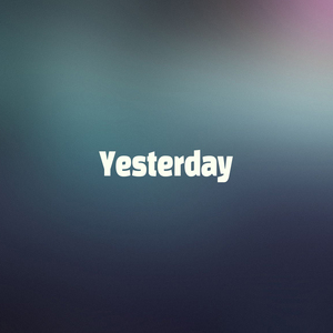 Yesterday