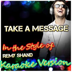 Take a Message (In the Style of Remy Shand) [Karaoke Version]