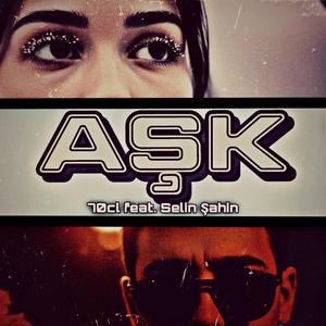 AŞK (feat. Selin Şahin)
