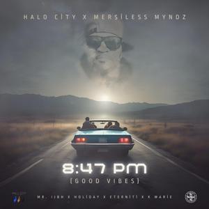 8:47 PM (Good Vibes) (feat. Mr. IJB Honest, Holiday, Eterniti & K Marie)