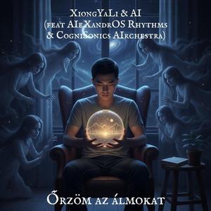 Őrzöm az álmokat (feat. CogniSonics AIrchestra & AIeXandrOS Rhythms)