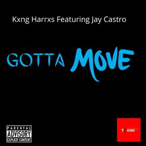Gotta Move (feat. Jay Castro)