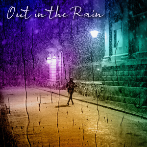 Out in the Rain (Extended Version)