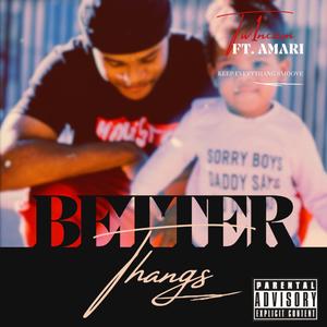 Better Thangs (feat. Amari & CiCi)