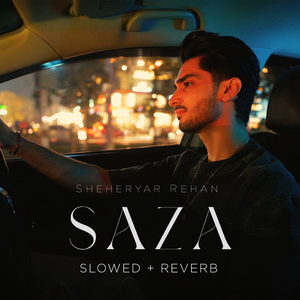 Saza (Slowed + Reverb)