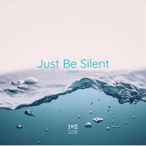 Just Be Silent