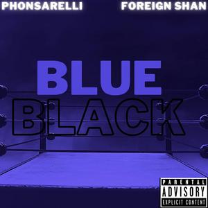 Blue Black (feat. Foreign Shan)