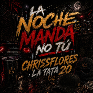 La Noche Manda No Tu