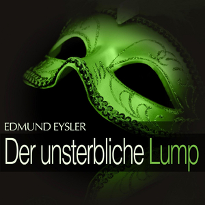 Der unsterbliche Lump: Act II - " Ich lass mich nicht erweichen - Ah, da schau her "