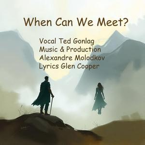 When Can We Meet (feat. Ted Gonlag)