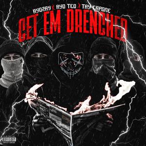 Get Em' Drenched (feat. AyoTeo & Tay Capone)