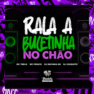 Rala a Bucetinha no Chão