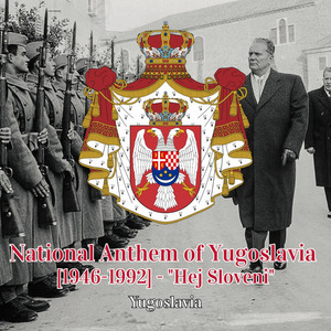 National Anthem of Yugoslavia [1946-1992] - "Hej Sloveni"